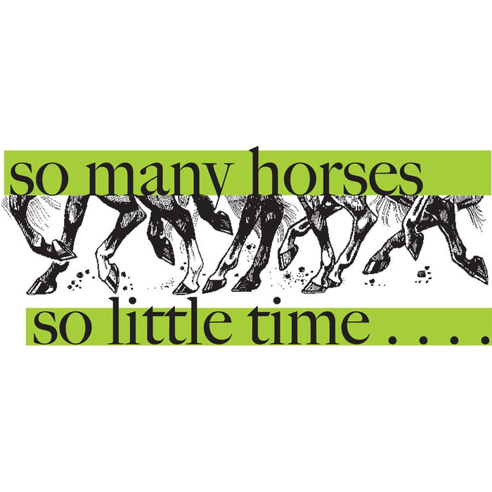 "So Many Horses So Little Time" Humorous T-Shirt - White